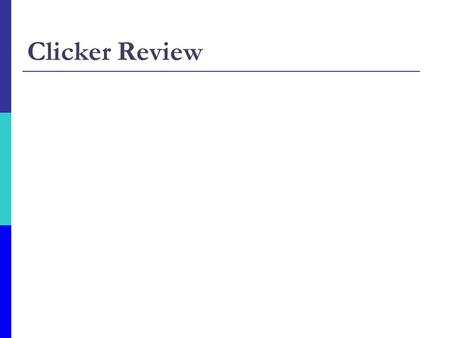 Clicker Review. The following table represents a two person game played once by individuals who cannot communicate with each other. Each individual can.