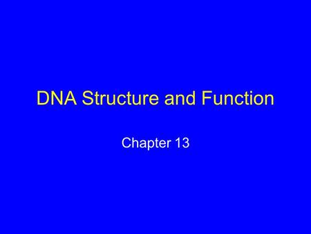 DNA Structure and Function Chapter 13. Miescher Discovered DNA 1868 Johann Miescher investigated the chemical composition of the nucleus Isolated an organic.