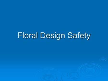 Floral Design Safety.