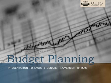 Budget Planning PRESENTATION TO FACULTY SENATE – NOVEMBER 10, 2008.