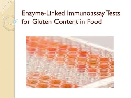 Enzyme-Linked Immunoassay Tests for Gluten Content in Food