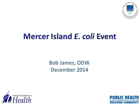 Mercer Island E. coli Event Bob James, ODW December 2014.