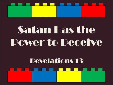 Satan Has the Power to Deceive