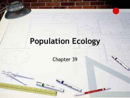 Population Ecology Chapter 39.