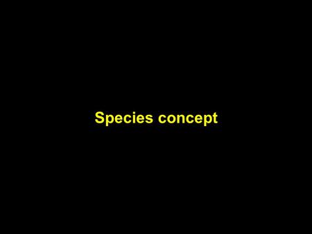 Species concept. Mass Length Different species usually form clusters of phenotypes.