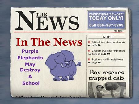 Purple Elephants May Destroy A School