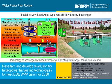 1 | Program Name or Ancillary Texteere.energy.gov Technology to scavenge low-head hydropower in existing waterways, canals and streams Water Power Peer.