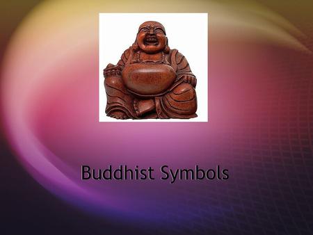 Buddhist Symbols. Camera Shy…  It is said that the Buddha was reluctant to accept images of himself, as he did not like to be venerated as a person.