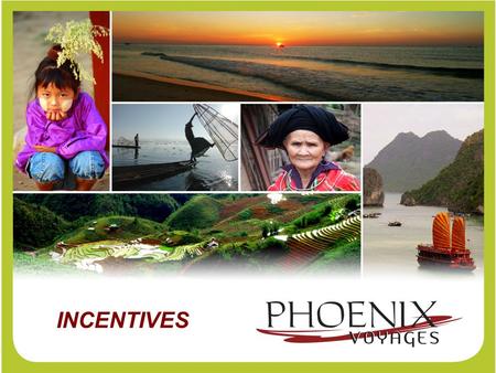 INCENTIVES. Experience Knowledge of the region Competence Personalized contact Our staff offers Welcome.