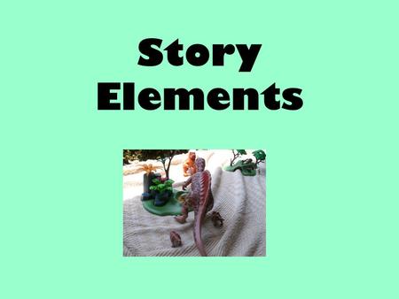 Story Elements This presentation is best shown over several days. There are natural breaks after character and setting, conflict, plot, and theme. (My.