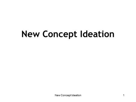 New Concept Ideation1. 2 An Integrated Strategic Technology Planning and Development Environment Stage Gate Technology Development and Review Intellectual.