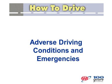Adverse Driving Conditions and Emergencies
