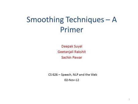 Smoothing Techniques – A Primer