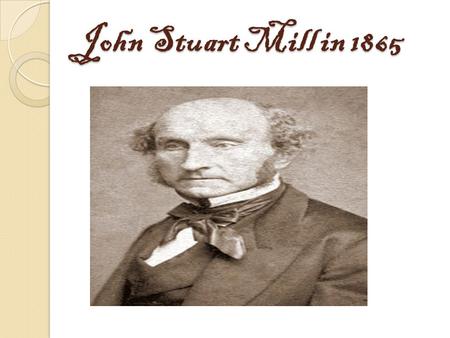 John Stuart Mill in 1865. Biography of John Stuart Born20 May 1806 Pentonville, London, EnglandDied8 May 1873 (aged 66) Avignon, FranceEra19th-century.
