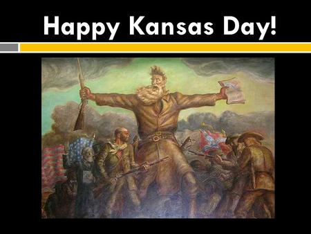 Happy Kansas Day!.