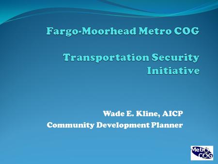 Wade E. Kline, AICP Community Development Planner.