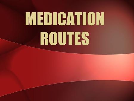 MEDICATION ROUTES. ADDING MED. ROUTES PDM > Med. Route/Instructions Table Maintenance Select Pharmacy Data Management Option: Med. Route/Instructions.