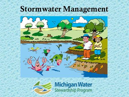 Stormwater Management 1.Reducing pollutants in runoff Pesticides and chemicals Pet and animal wastes Automotive wastes Winter salts and deicers Grass.