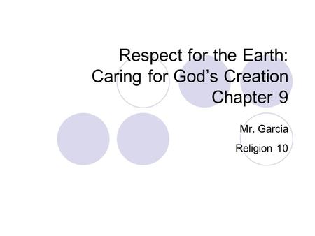 Respect for the Earth: Caring for God’s Creation Chapter 9