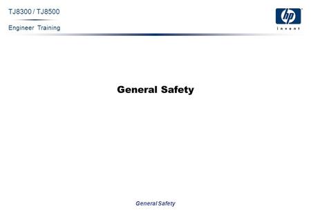 Engineer Training General Safety TJ8300 / TJ8500 General Safety.