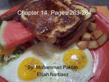 Chapter 14, Pages 263-264 By: Mohammad Pakbin Elijah Narbaez.