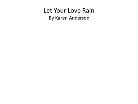 Let Your Love Rain By Karen Anderson