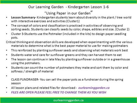 Our Learning Garden - Kindergarten Lesson 1-6 “Using Paper in our Garden ” Lesson Summary- Kindergarten students learn about diversity in the plant / tree.