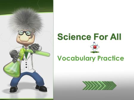 Vocabulary Practice Science For All a ) innovationsinnovations a ) innovationsinnovations d) concentratedconcentrated d) concentratedconcentrated c)