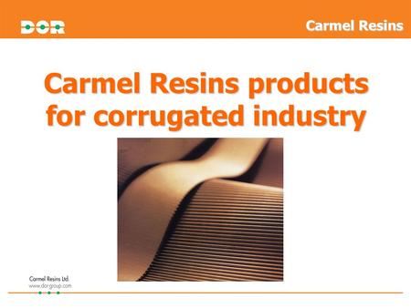 Carmel Resins products for corrugated industry Carmel Resins.