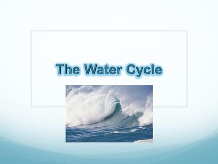 What Is The Water Cycle? The water cycle refers to the way the Earth reuses the limited amount of water it has. This cycle is made up of a few parts: