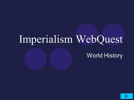 Imperialism WebQuest World History.