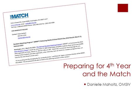 Preparing for 4 th Year and the Match  Danielle Maholtz, OMSIV.