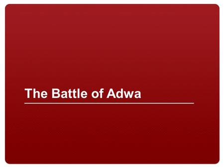 The Battle of Adwa. 2 Painting of Battle of Adwa.