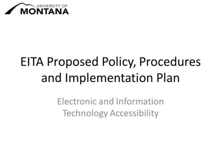 EITA Proposed Policy, Procedures and Implementation Plan Electronic and Information Technology Accessibility.