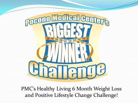 PMC’s Healthy Living 6 Month Weight Loss and Positive Lifestyle Change Challenge!