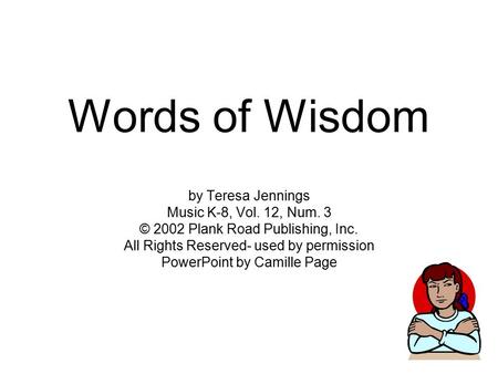 Words of Wisdom by Teresa Jennings Music K-8, Vol. 12, Num