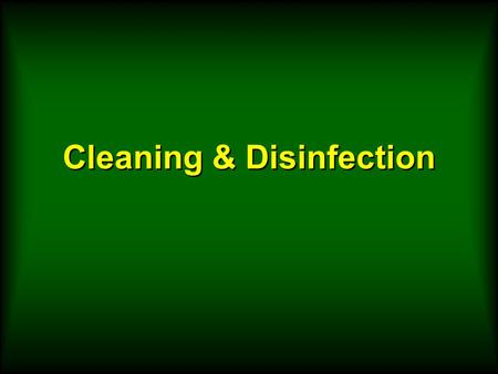 Cleaning & Disinfection. Select Proper Materials & Barriers Use vinyl gloves.