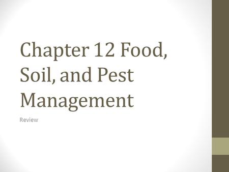 Chapter 12 Food, Soil, and Pest Management