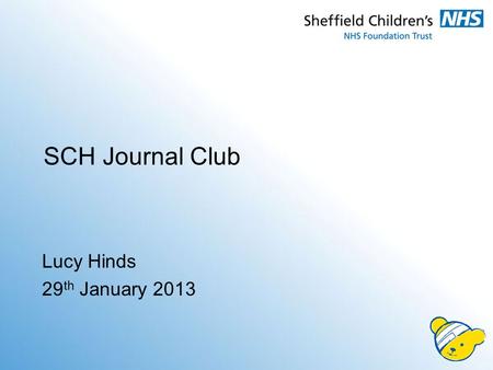 SCH Journal Club Lucy Hinds 29 th January 2013. Clinical case You are looking after a 28/40 baby on the neonatal unit. After 3 days on CPAP, she develops.