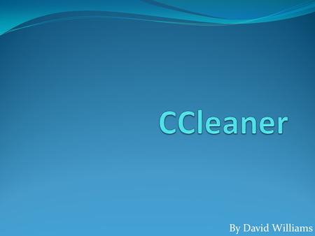 By David Williams. What is CCleaner ? CCleaner (formerly Crap Cleaner), developed in 2003 by Piriform is a donationware utility program for windows operating.