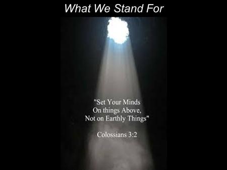 What We Stand For. Fulfillment of the Old Testament promises in the historical mission of Jesus: 16 And he came to Nazareth, where he had been brought.