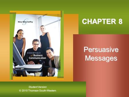 CHAPTER 8 Persuasive Messages.