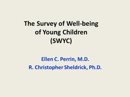 The Survey of Well-being of Young Children (SWYC)