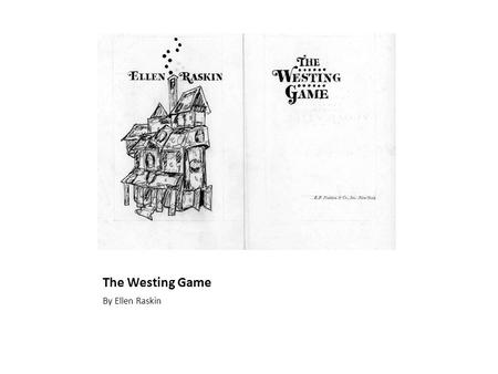 The Westing Game By Ellen Raskin.