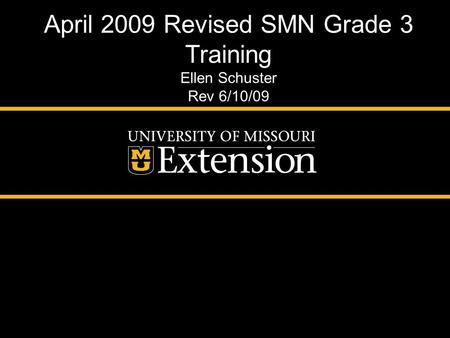 April 2009 Revised SMN Grade 3 Training Ellen Schuster Rev 6/10/09.