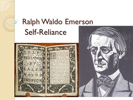 Ralph Waldo Emerson Self-Reliance.
