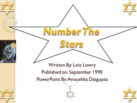 Written By: Lois Lowry Published on: September 1990 PowerPoint By: Anoushka Dasgupta.