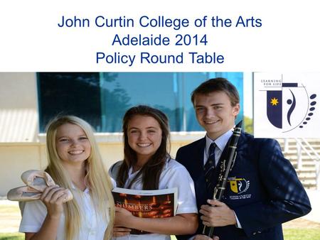 John Curtin College of the Arts Adelaide 2014 Policy Round Table.