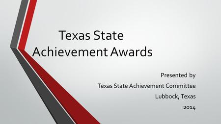 Texas State Achievement Awards Presented by Texas State Achievement Committee Lubbock, Texas 2014.