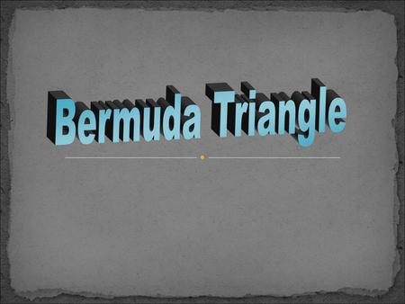 The Bermuda Triangle, also known as the Devil's Triangle, is a region in the western part of the North Atlantic Ocean where a number of aircraft and surface.